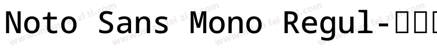 Noto Sans Mono Regul字体转换